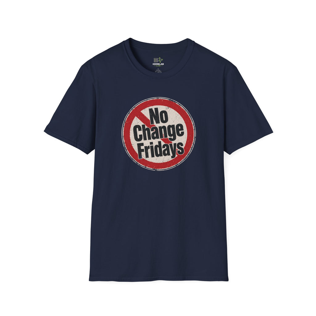 No Change Fridays T-Shirt