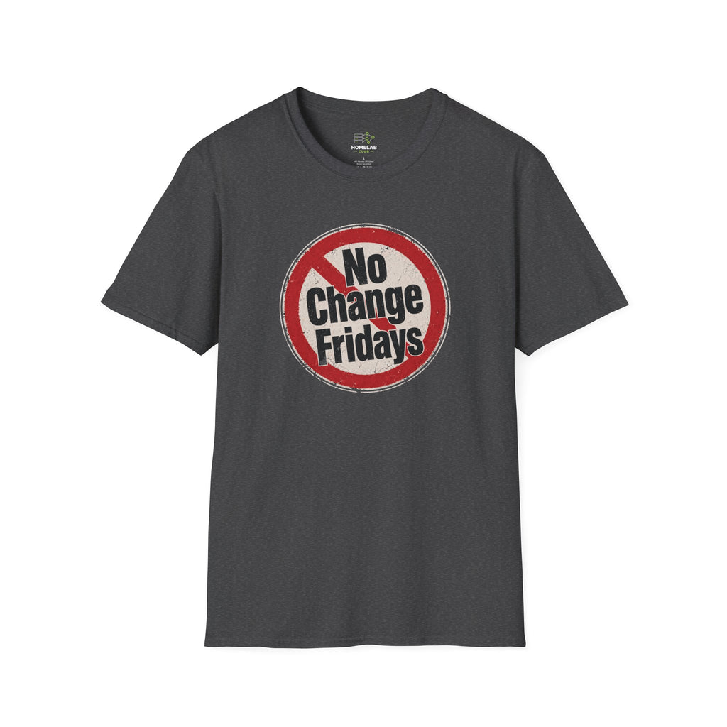 No Change Fridays T-Shirt