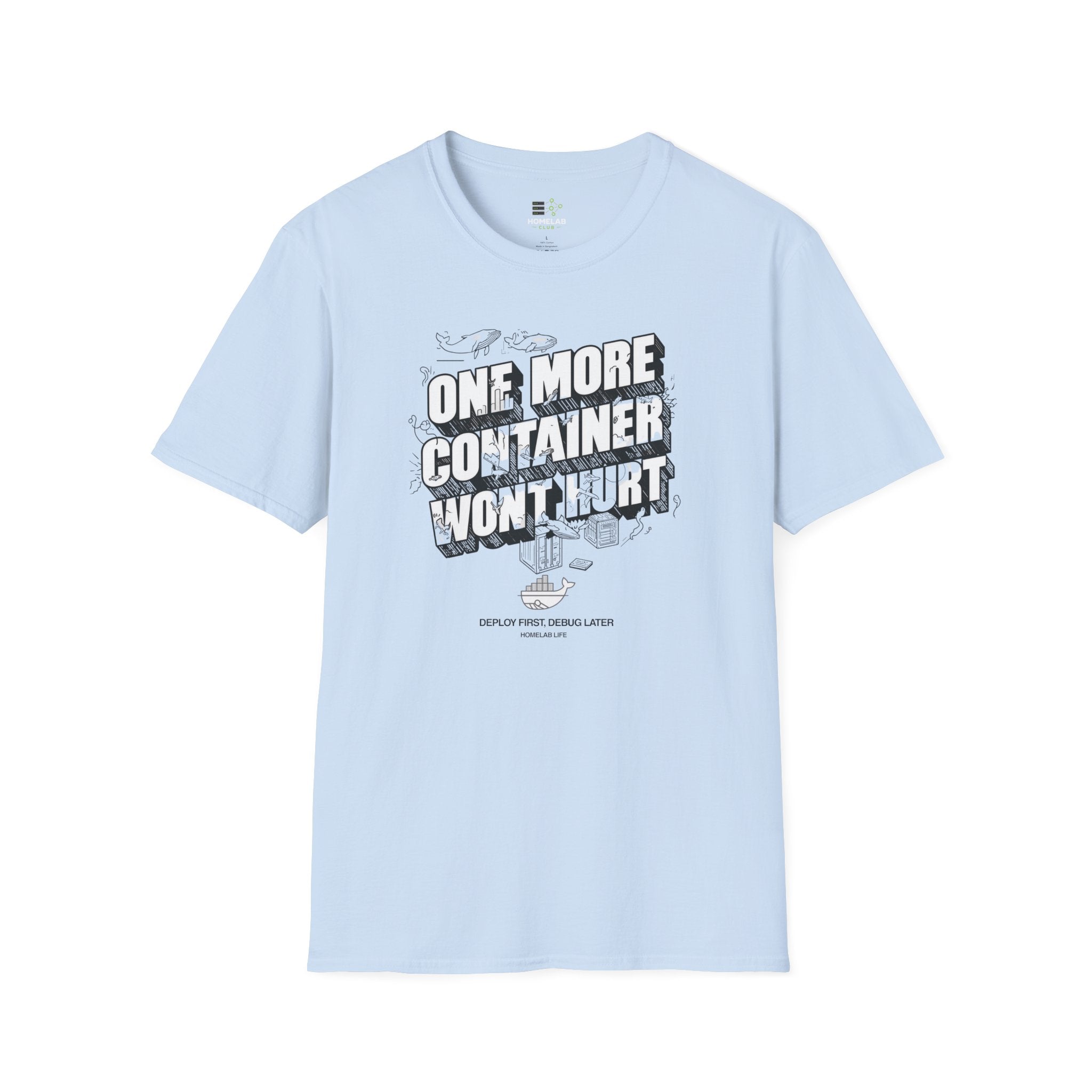 One More Container Won't Hurt T-Shirt