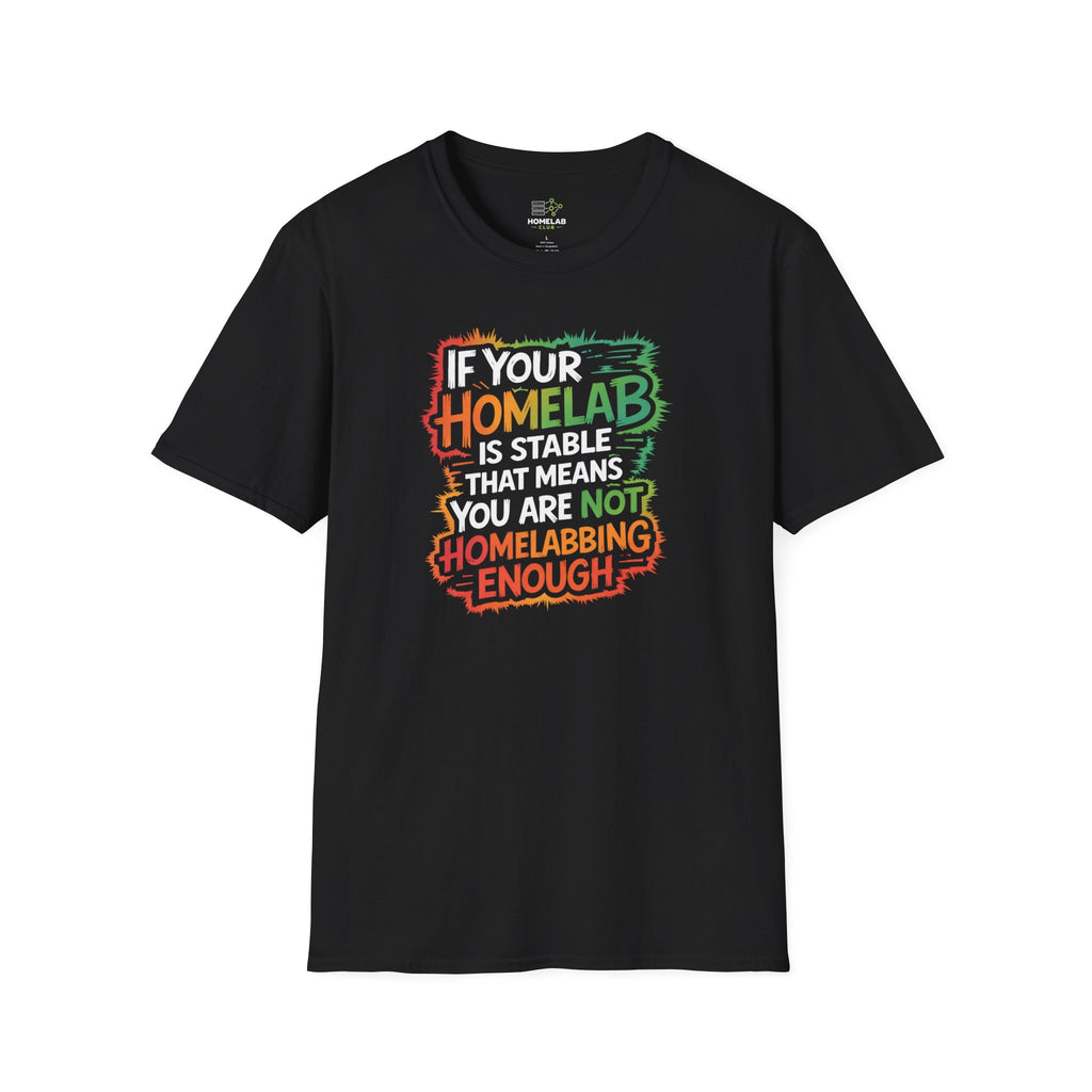 Not Enough Homelabbing T-Shirt