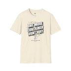 One More Container Won't Hurt T-Shirt