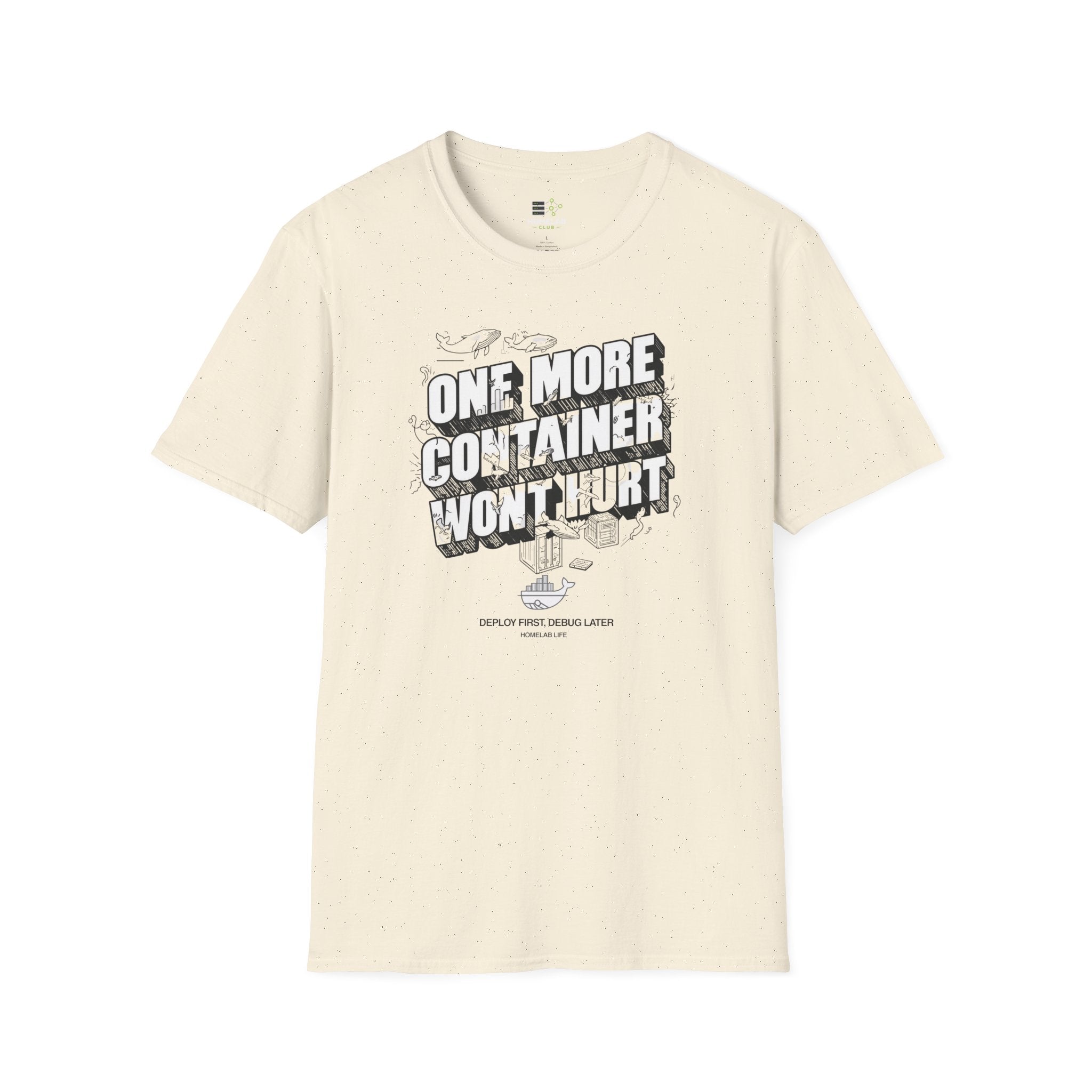 One More Container Won't Hurt T-Shirt