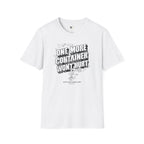 One More Container Won't Hurt T-Shirt