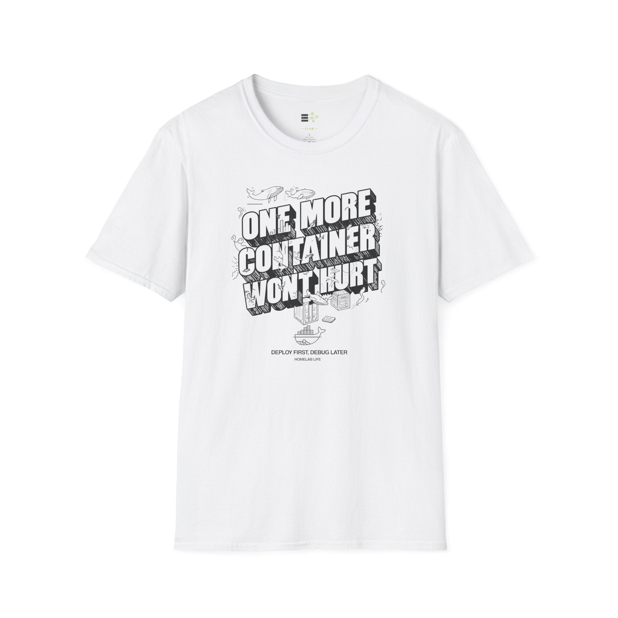 One More Container Won't Hurt T-Shirt