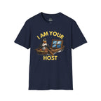 I Am Your Host T-Shirt