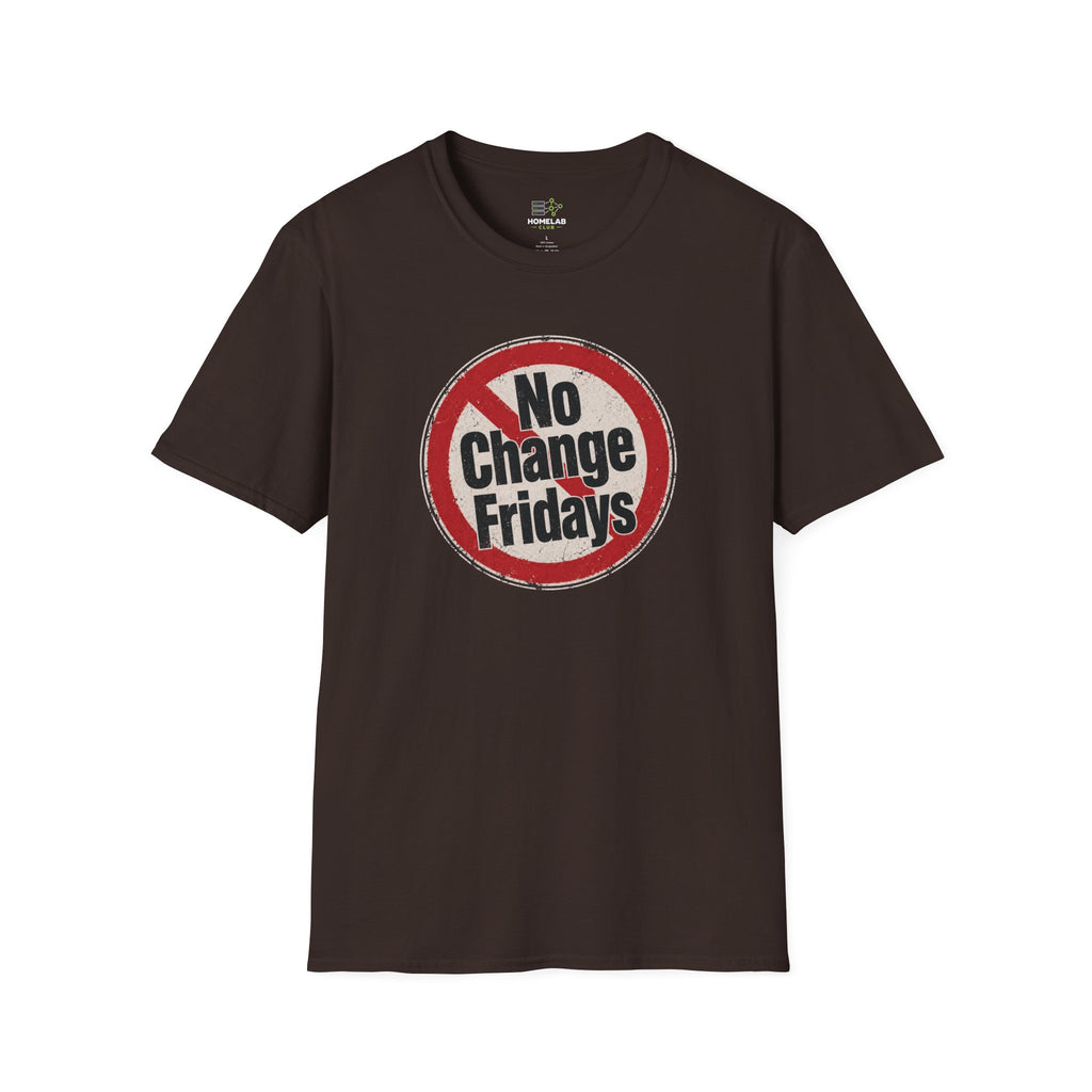 No Change Fridays T-Shirt
