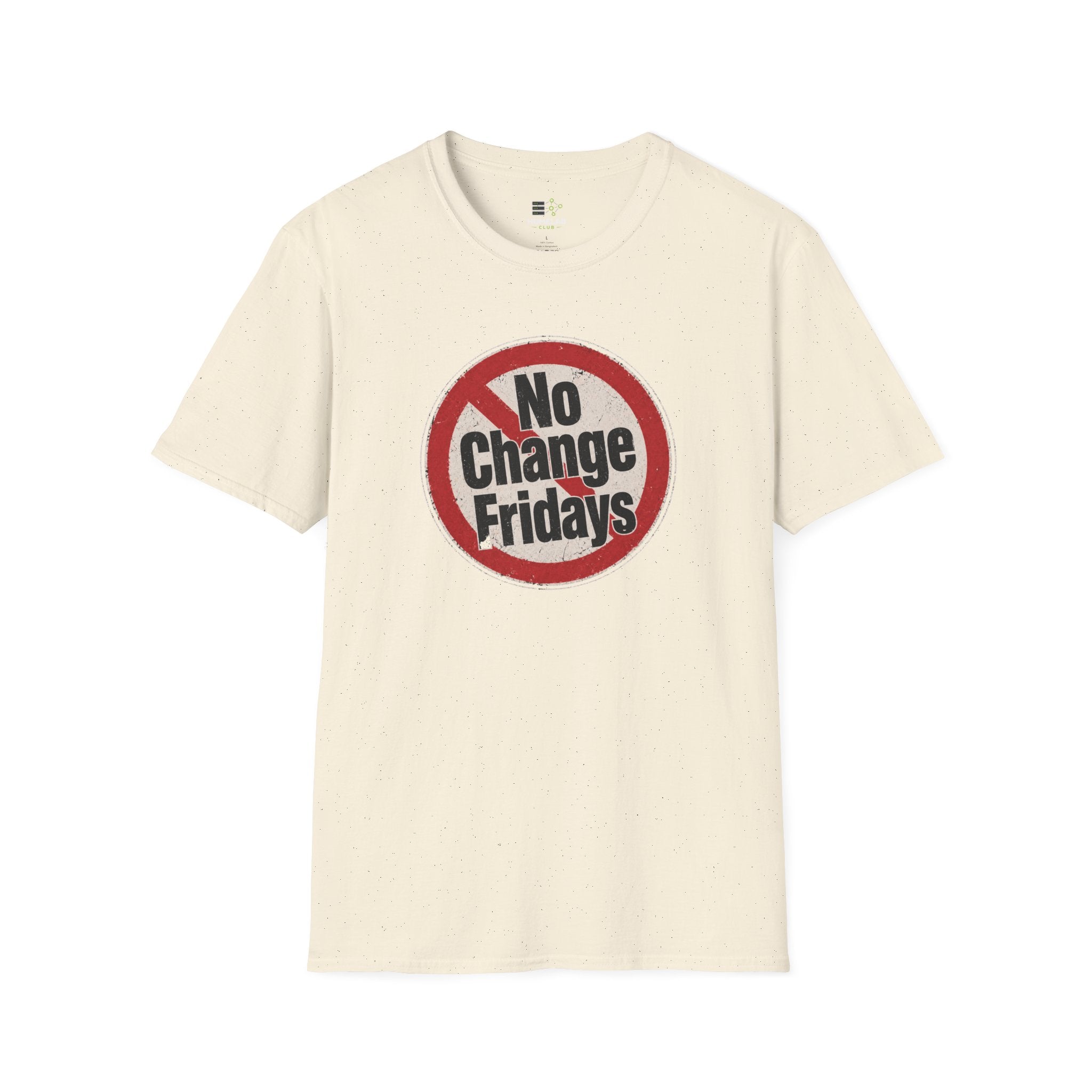 No Change Fridays T-Shirt