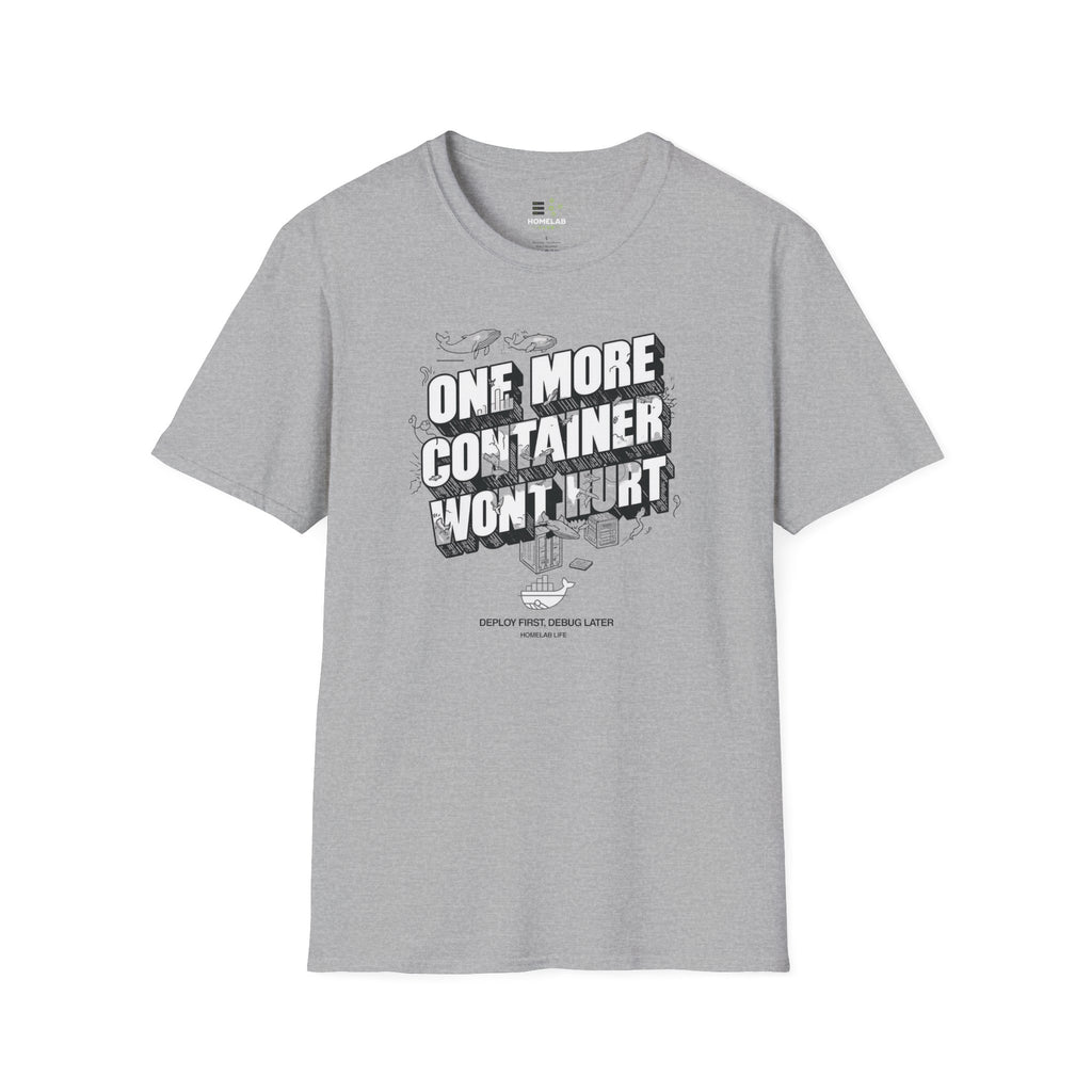 One More Container Won't Hurt T-Shirt