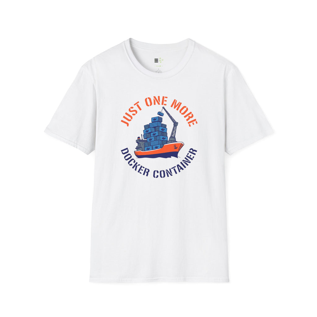 Just One More Docker Container T-Shirt