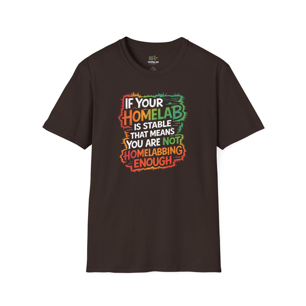 Not Enough Homelabbing T-Shirt