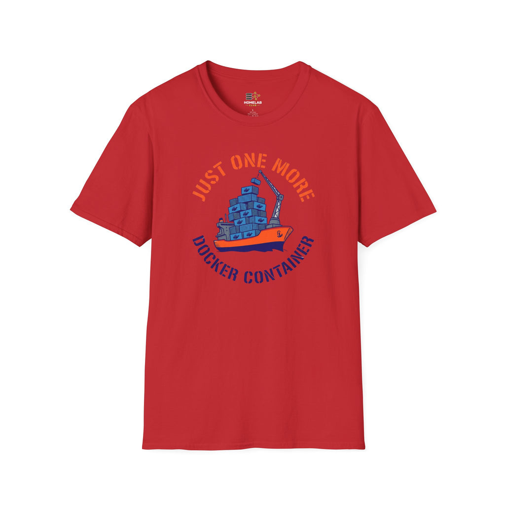 Just One More Docker Container T-Shirt