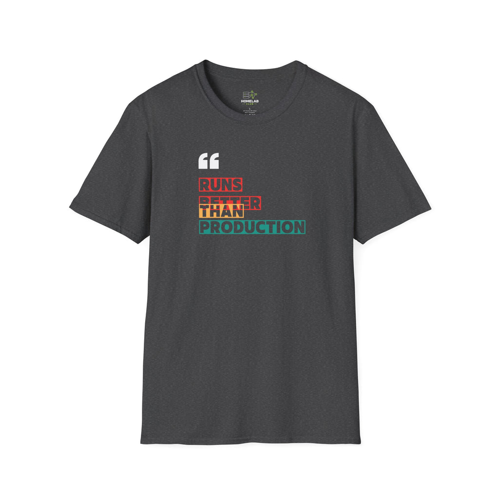Better Than Production T-Shirt