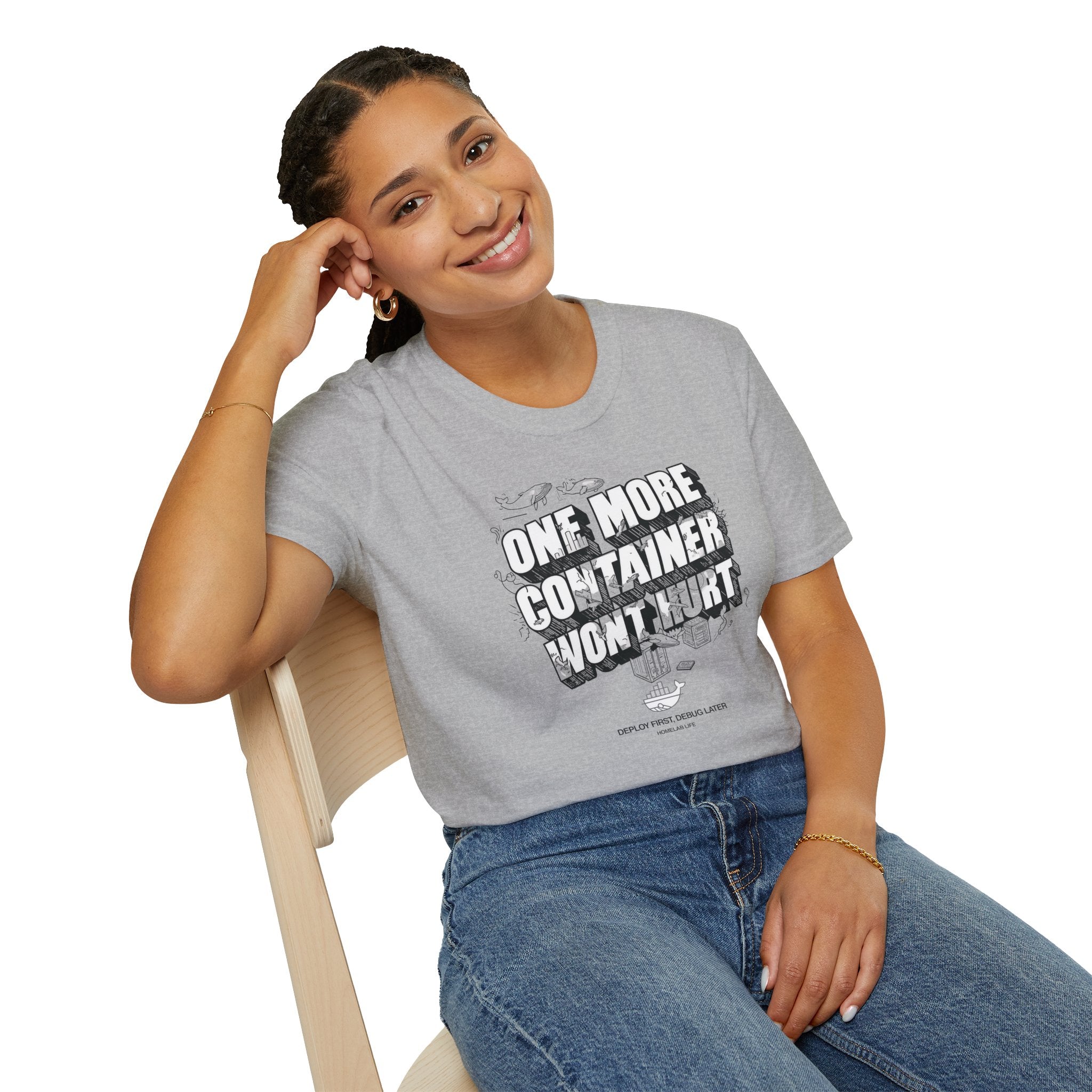 One More Container Won't Hurt T-Shirt