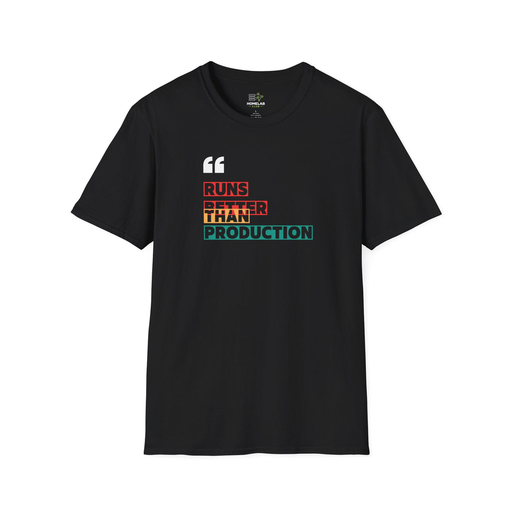 Better Than Production T-Shirt