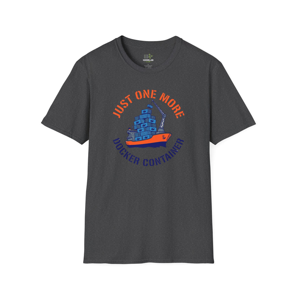 Just One More Docker Container T-Shirt