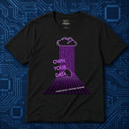 Own Your Data T-Shirt