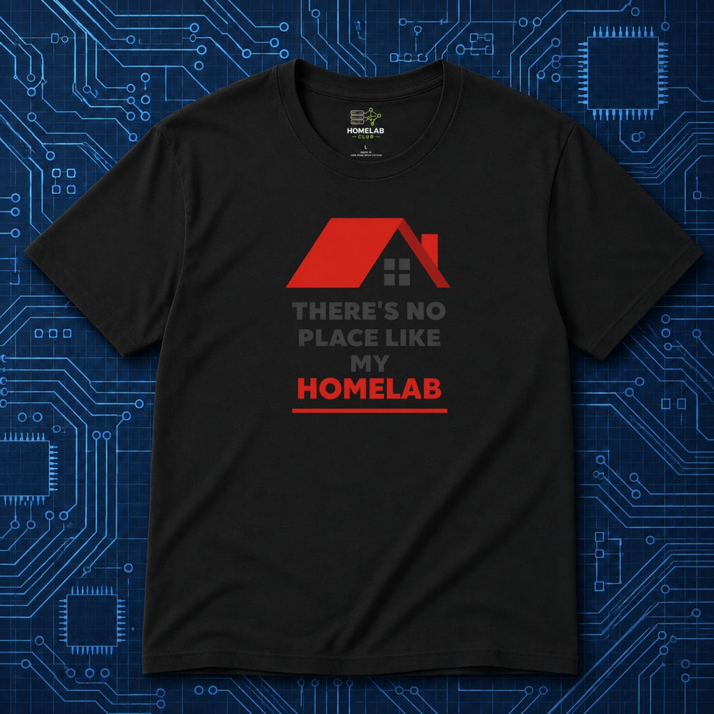 There's No Place Like Homelab T-Shirt