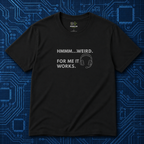 For Me It Works T-Shirt