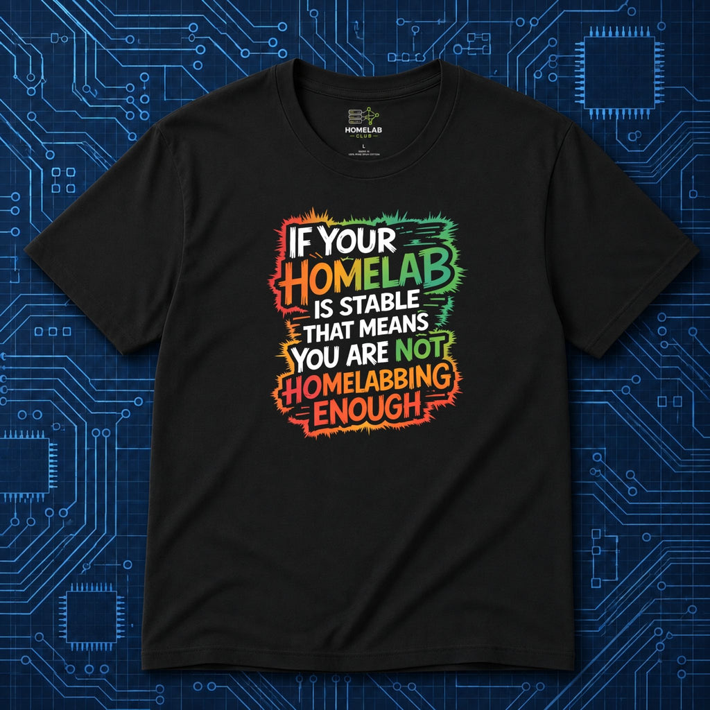 Not Enough Homelabbing T-Shirt