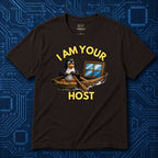 I Am Your Host T-Shirt