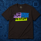 Try Break Fix T-Shirt