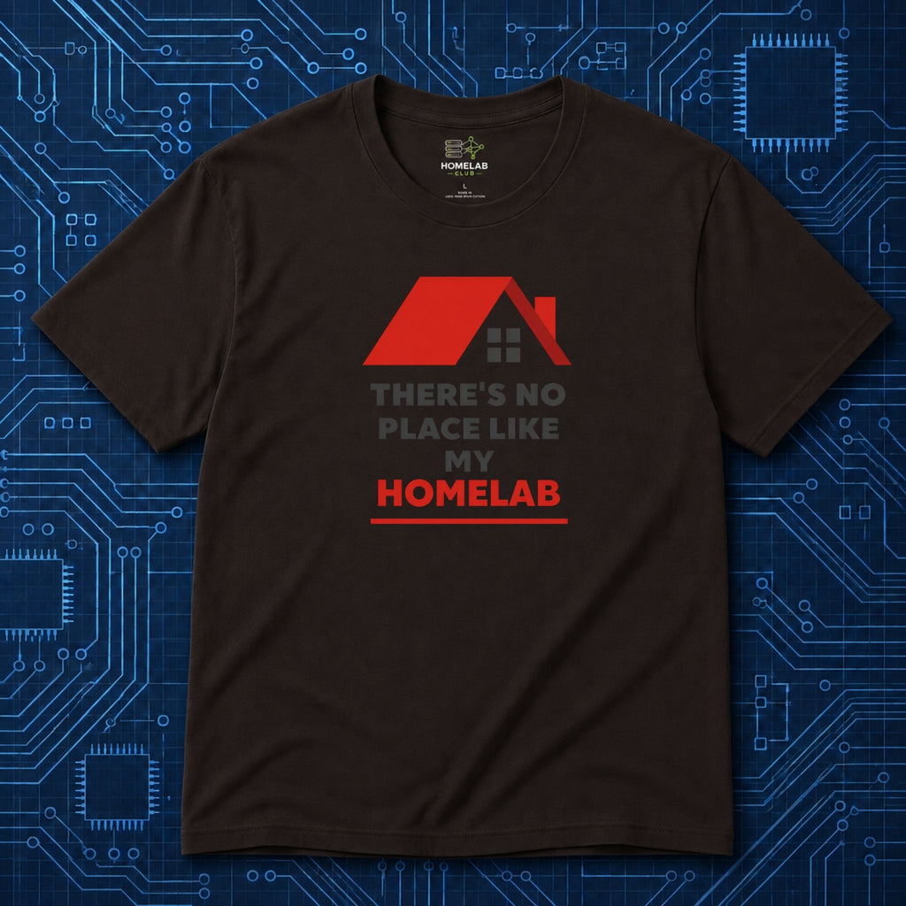 There's No Place Like Homelab T-Shirt