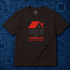 There's No Place Like Homelab T-Shirt