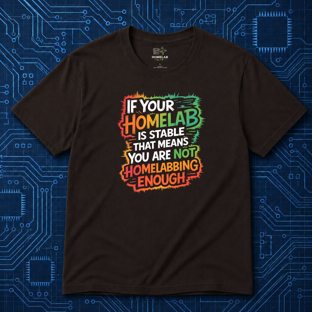 Not Enough Homelabbing T-Shirt