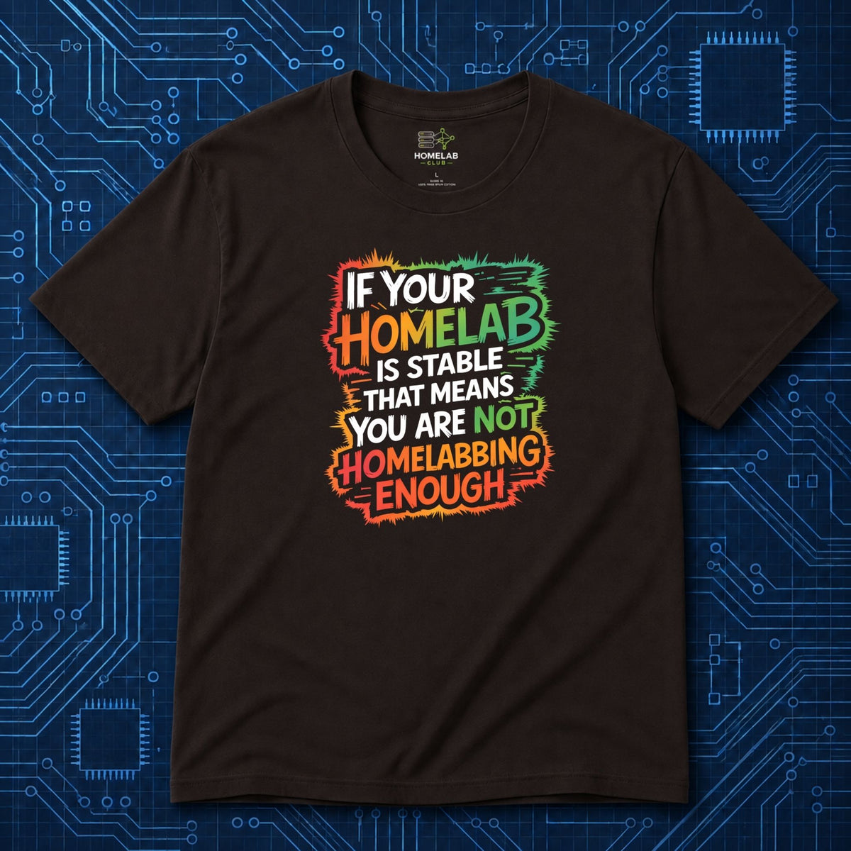 Not Enough Homelabbing T-Shirt