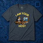 I Am Your Host T-Shirt