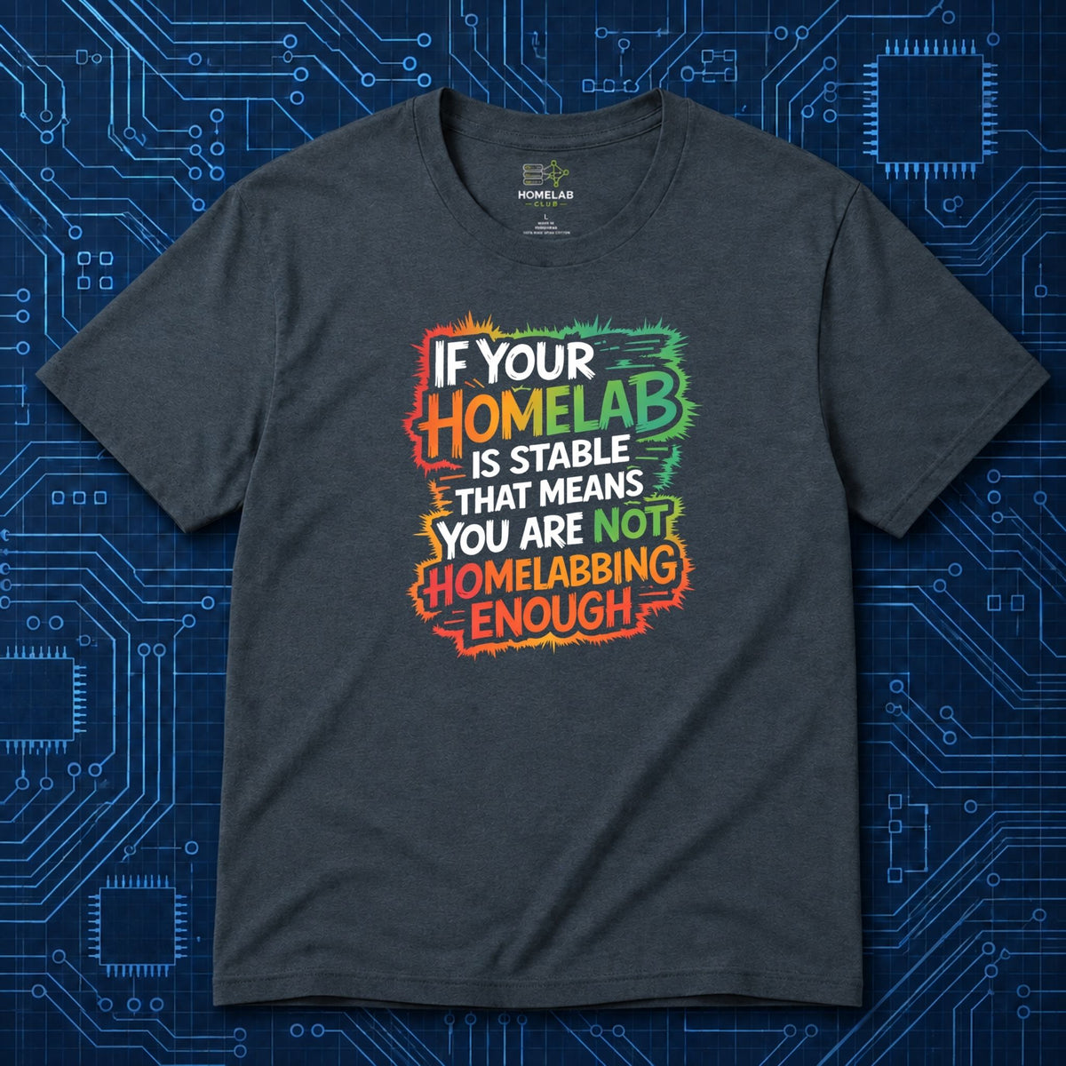 Not Enough Homelabbing T-Shirt