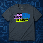 Try Break Fix T-Shirt