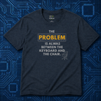Between Keyboard And Chair T-Shirt
