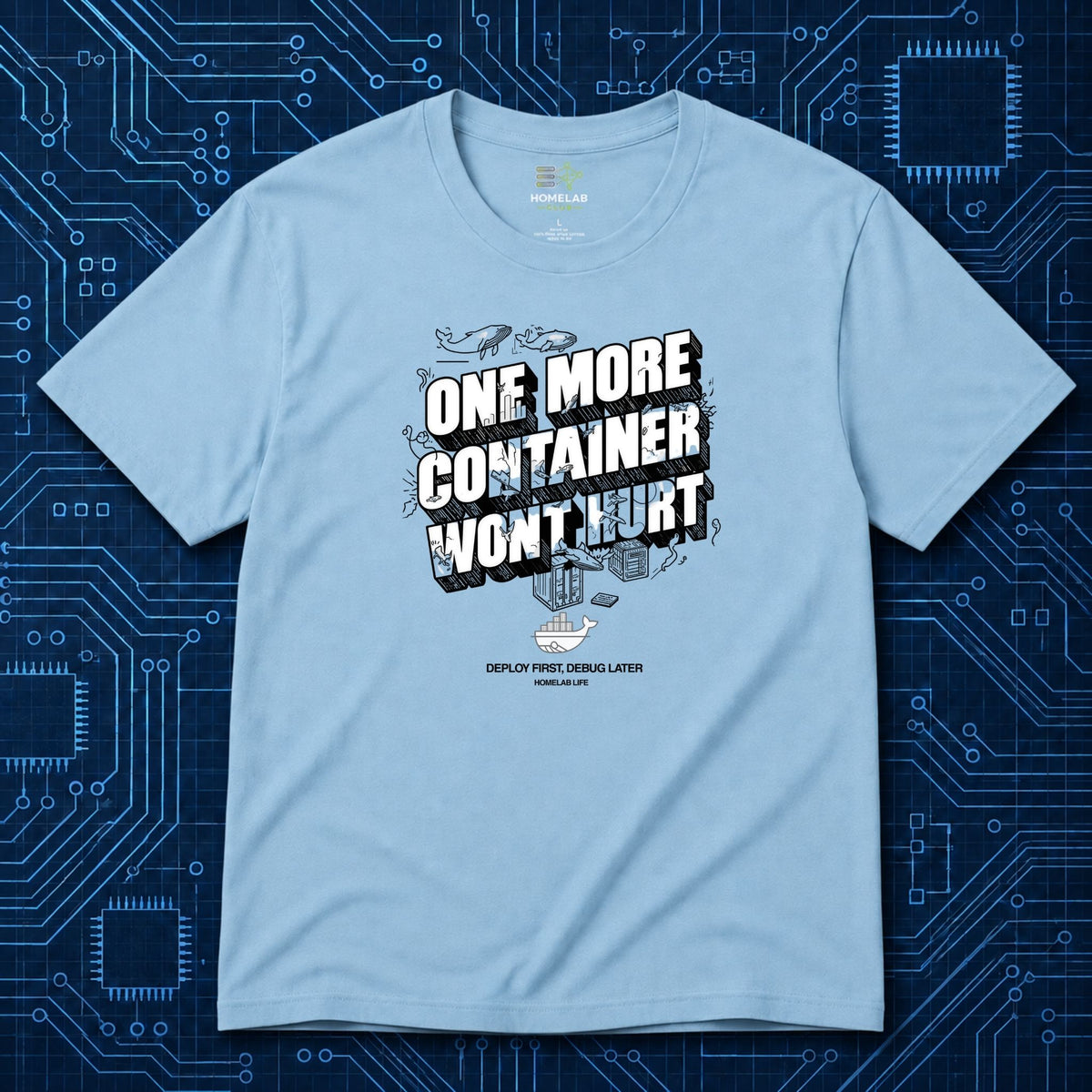 One More Container Won't Hurt T-Shirt