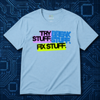 Try Break Fix T-Shirt