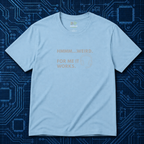For Me It Works T-Shirt