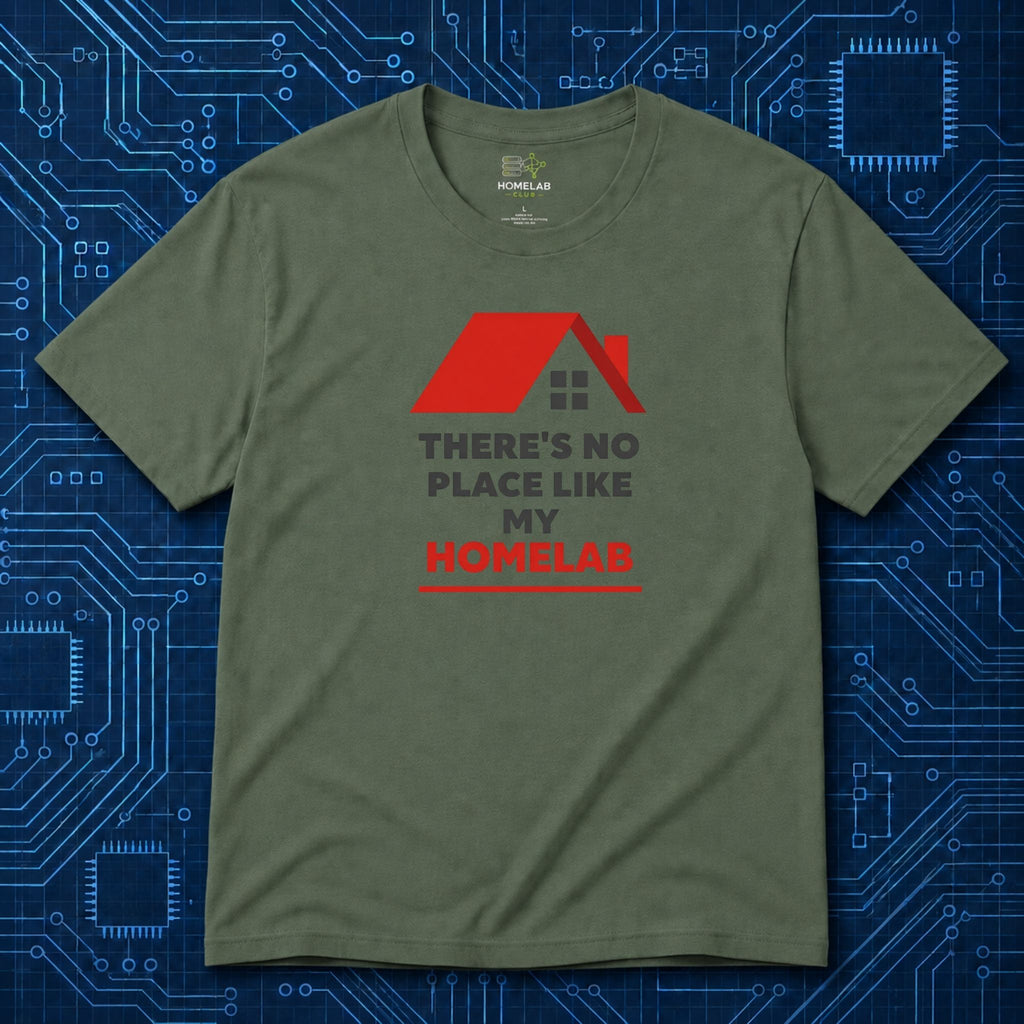 There's No Place Like Homelab T-Shirt