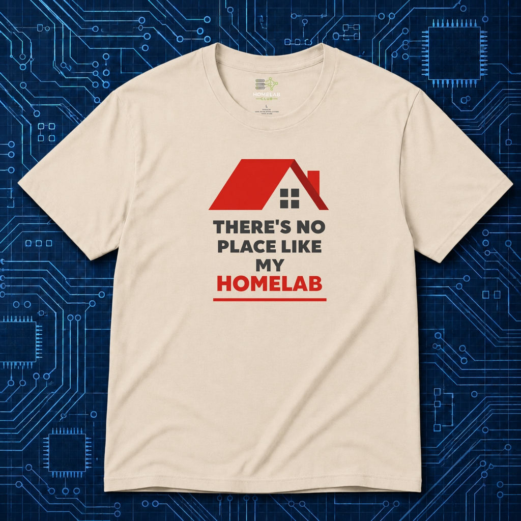 There's No Place Like Homelab T-Shirt