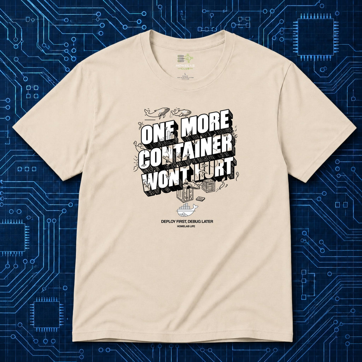 One More Container Won't Hurt T-Shirt