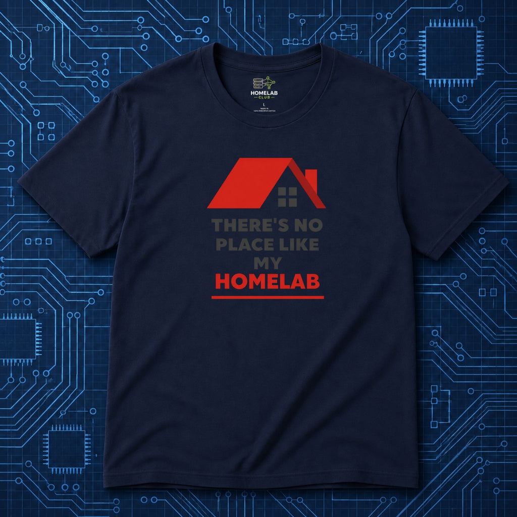 There's No Place Like Homelab T-Shirt