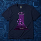 Own Your Data T-Shirt