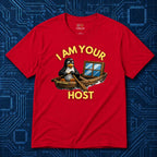 I Am Your Host T-Shirt