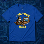 I Am Your Host T-Shirt