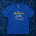 Between Keyboard And Chair T-Shirt