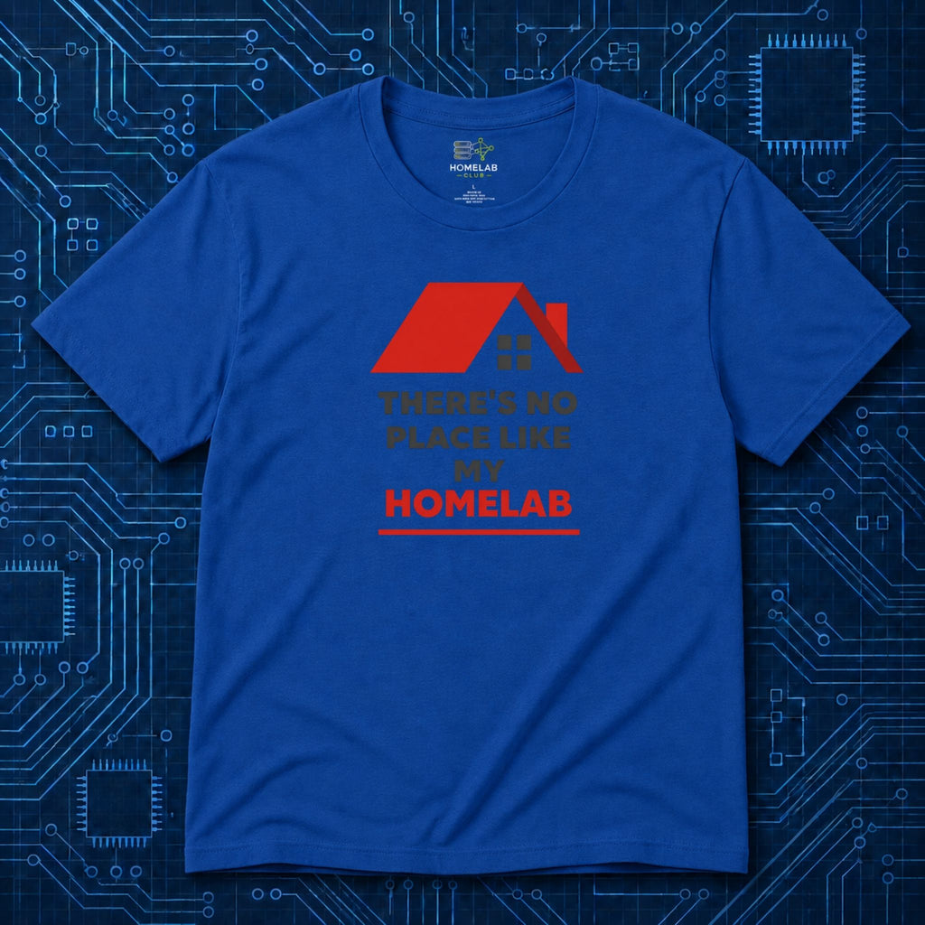 There's No Place Like Homelab T-Shirt