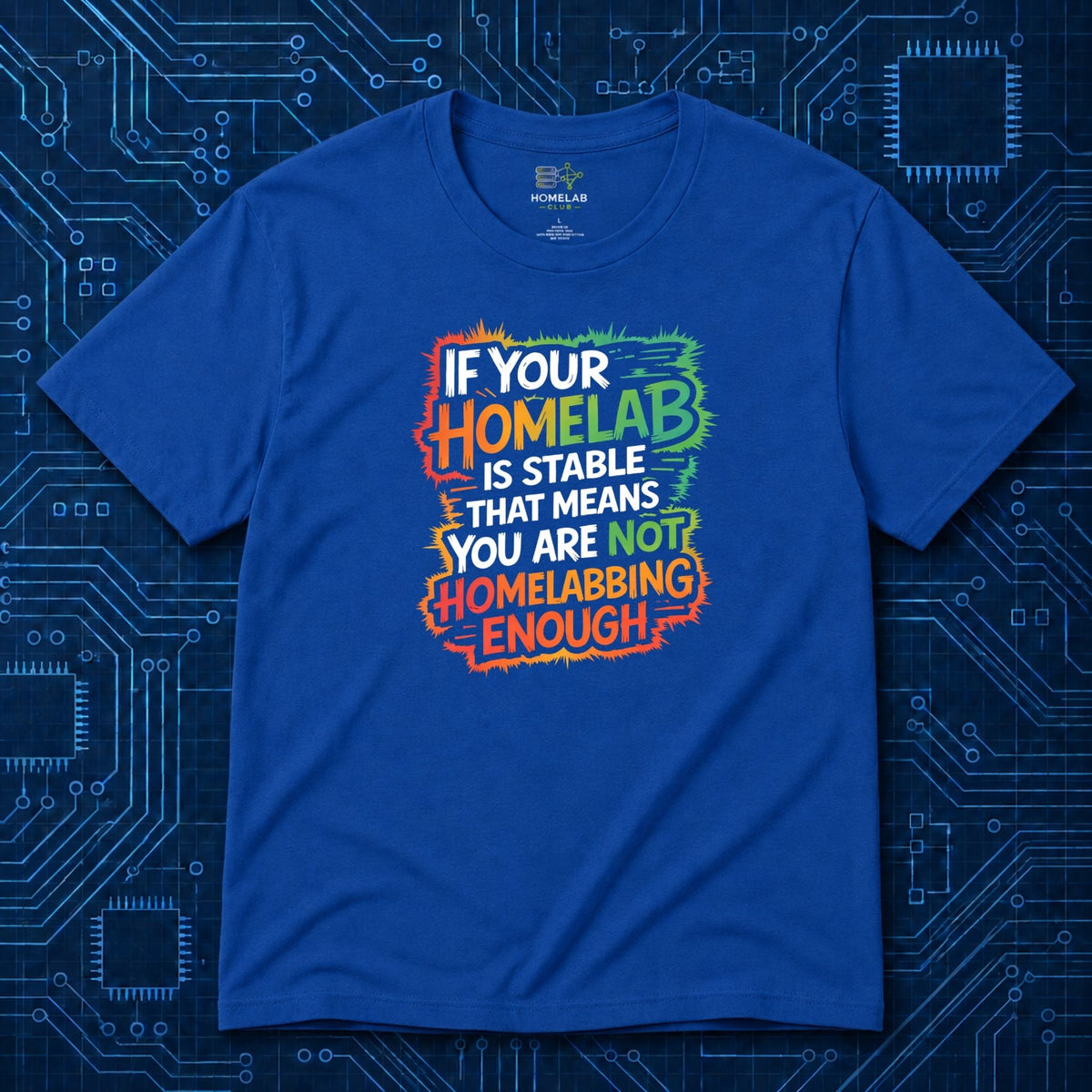 Not Enough Homelabbing T-Shirt