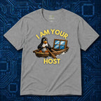 I Am Your Host T-Shirt