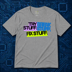 Try Break Fix T-Shirt