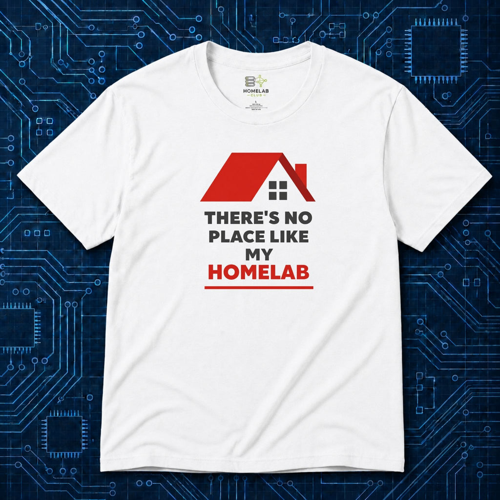 There's No Place Like Homelab T-Shirt