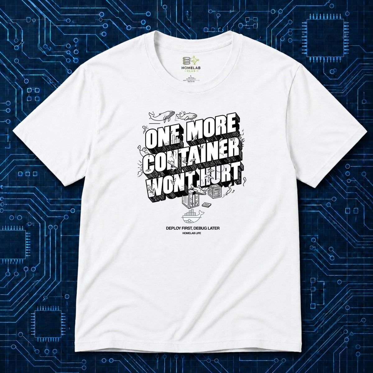 One More Container Won't Hurt T-Shirt